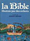 la Bible illustrée par des enfants calmann lévy