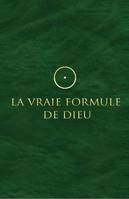 La Vraie Formule de Dieu