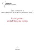 La croyance : de la théorie au terrain, Mise en perspective des approches néo-wéberienne issue de la phénoménologie et de l'anthropologie existentiale