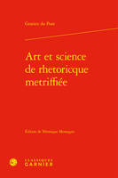 Art et science de rhetoricque metriffiée