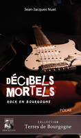 Décibels mortels, Rock en Bourgogne