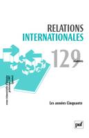 Relations internationales 2007 - n° 129, Les années cinquante