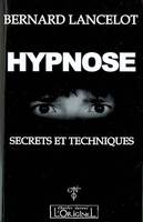 Hypnose - secrets et techniques, secrets et techniques