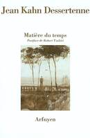 MATIERE DU TEMPS, proses et poèmes retrouvés