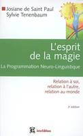 L'Esprit de la Magie - La Programmation Neuro-Linguistique - 3ème édition, la programmation neuro-linguistique