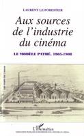 Aux sources de l'industrie du cinéma, Le modèle Pathé - 1905-1908