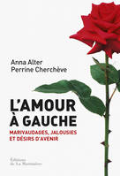 L'Amour à gauche, Marivaudages, jalousies et désirs d'avenir