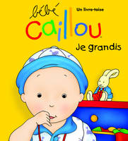 Bébé Caillou Je grandis, un livre-toise