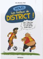 Nous, les footeux de district !