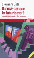 Qu'est-ce que le futurisme / Dictionnaire des futuristes