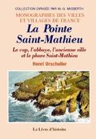 La Pointe Saint-Mathieu - le cap, l'abbaye, l'ancienne ville et le phare Saint-Mathieu, le cap, l'abbaye, l'ancienne ville et le phare Saint-Mathieu