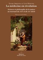 La médecine en révolution, Sciences et philosophie de la nature au tournant du XVIIIe et du XIXe siècle