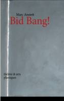 Bid Bang!, théâtre & arts plastiques