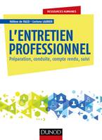 L'entretien professionnel - Préparation, conduite, compte rendu, suivi, Préparation, conduite, compte rendu, suivi