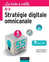 La boîte à outils de la stratégie digitale omnicanale - 55 outils et méthodes, 55 outils et méthodes