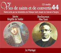 VIES DE SAINTS ET DE CONVERTIS T.44 ; Sainte Brigitte de Suede et bienheureux pere Tansi