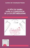 Le rôle du samba dans la constitution de la société brésilienne