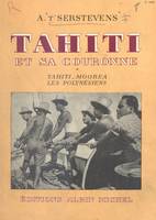 Tahiti et sa couronne (1), Tahiti, Moorea, les Polynésiens