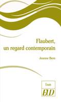 FLAUBERT, UN REGARD CONTEMPORAIN