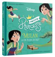 Petite princesse, DISNEY PRINCESSES - Petites Princesses - Mulan a un plan secret
