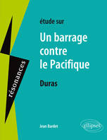 Duras, Un barrage contre le Pacifique