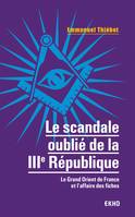 Le scandale oublié de la IIIe République - Le Grand Orient de France et l'affaire des fiches, Le Grand Orient de France et l'affaire des fiches