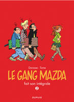 Le gang Mazda fait son intégrale, 2, Le gang Mazda - L'Intégrale - Tome 2 - Gang Mazda - L'Intégrale, tome 2