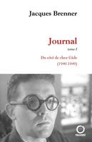 Journal / Jacques Brenner, 1, Journal, Tome 1, Du côté de chez Gide (1940-1949)