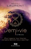 Demi-vie, 2, Révolte