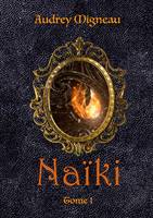 Naïki, Tome 1