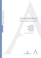 Le contrôle fiscal, Aspects pratiques et actualités