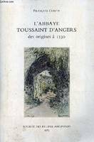 L'Abbaye Toussaint d'Angers - des origines à 1330, des origines à 1330