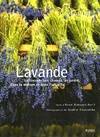 Lavande la lavande aux champs, au jardin, dans la maison et dans l'assiette, la lavande aux champs, au jardin, dans la maison et dans l'assiette