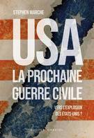 USA : la prochaine guerre civile, Vers l'explosion des États-Unis ?