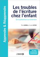 Les troubles de l’écriture chez l’enfant : De la prévention au traitement, De la prévention au traitement