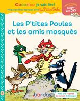 Cocorico Je sais lire! 1ères lectures avec les P'tites Poules-Les P'tites Poules & les amis masqués Adapté aux DYS