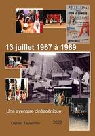 13 juillet 1967 à 1989, Une aventure cinéscénique