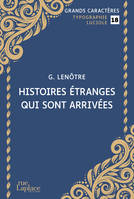 Histoires étranges qui sont arrivées, GRANDS CARACTERES, EDITION ACCESSIBLE POUR LES MALVOYANTS