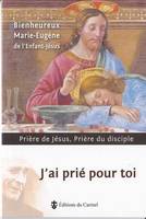 J'ai prié pour toi, Prière de Jésus, Prière du disciple