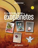 IL Y A DE LA VIE SUR LES EXOPLANETES !