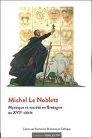 MICHEL LE NOBLETZ mystique et societe en bretagne au XVII siecle, Mystique et société en Bretagne