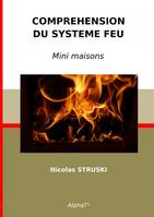 Compréhension du système feu, CSF - Mini maisons