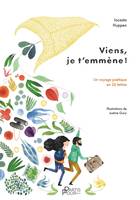 Viens, je t'emmène ! : un voyage poétique en 26 lettres