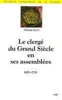 Le Clergé du Grand Siècle en ses assemblées, 1615-1715