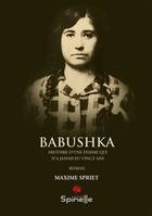 Babushka - histoire d’une femme qui n’a jamais eu vingt ans