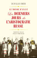 Le Monde d'avant, Les Derniers Jours de l’aristocratie russe