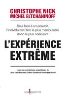 Non fiction L'expérience extrême, Seul face à un pouvoir, l'individu est l'être le plus manipulable donc le plus obéissant