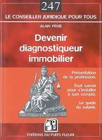 Devenir diagnostiqueur immobilier, présentation de la profession, tout savoir pour s'installer à son compte, le guide du salarié