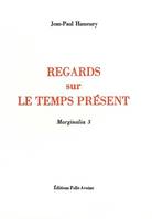 Marginalia, 3, Regards sur le temps present, Marginalia 3