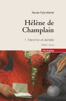 Hélène de Champlain / Machon et dentelle, Fyfe Martel, Nicole, Volume 1, Machon et dentelle